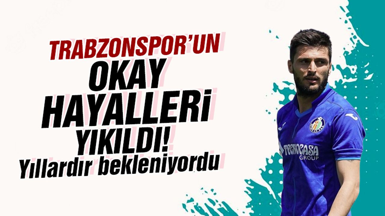 Trabzonspor'un Okay hayalleri yıkıldı!