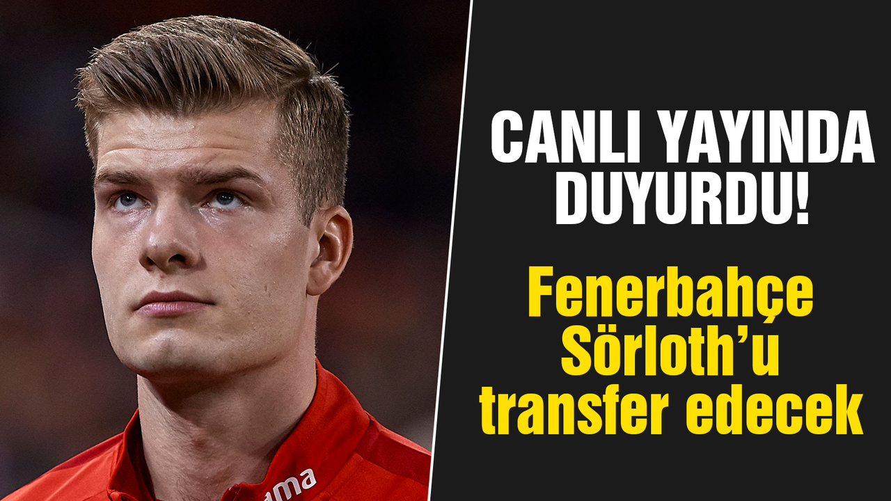 Canlı yayında duyurdu! Fenerbahçe Sörloth’u transfer edecek