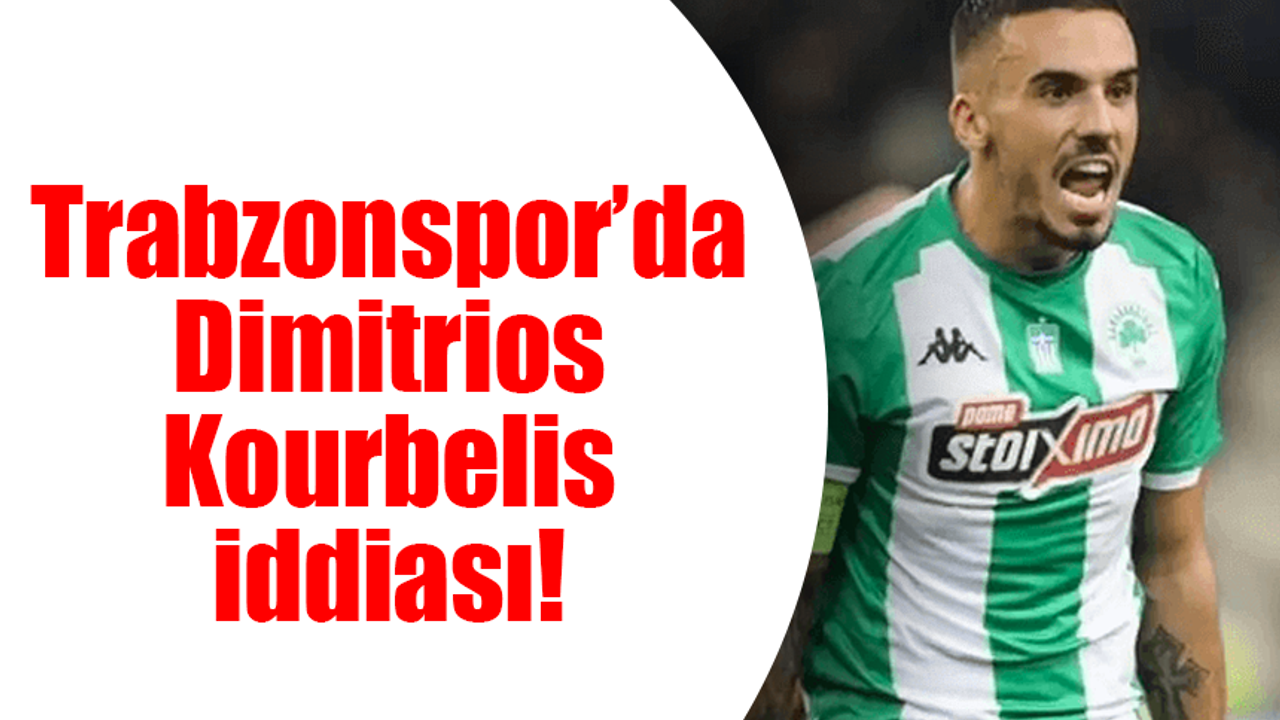 Trabzonspor'da Dimitrios Kourbelis iddiası!