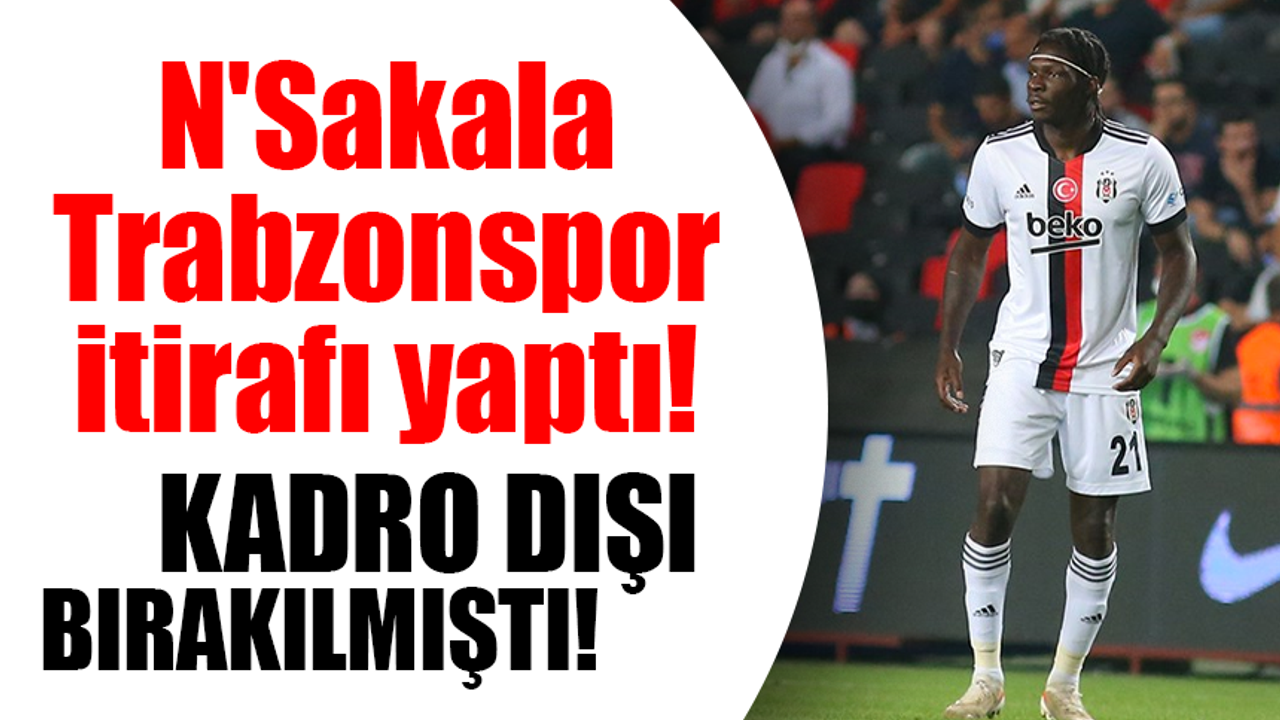 N'Sakala Trabzonspor itirafı yaptı! Kadro dışı bırakılmıştı