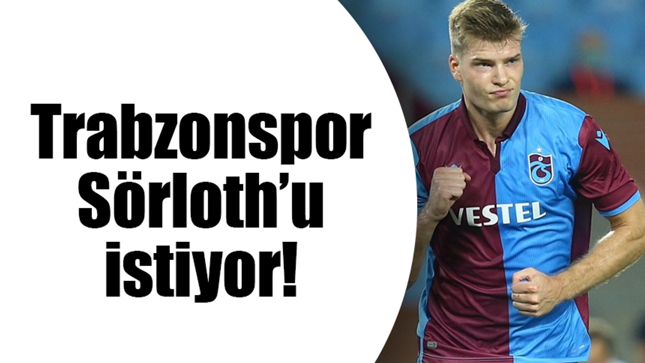 Trabzonspor Sörloth'u istiyor!