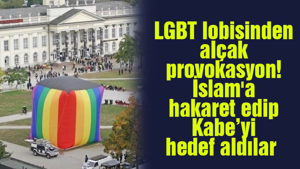 LGBT lobisinden alçak provokasyon! İslam'a hakaret edip Kabe-i Muazzama'yı hedef aldılar