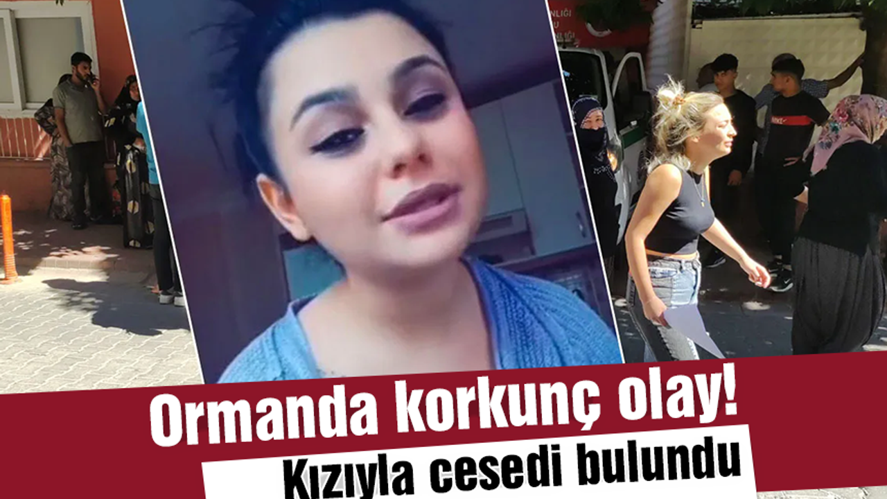 Adana'da anne 3 yaşındaki kızı Hiranur'u ormana götürüp öldürdü korkunç olayın sebebi...
