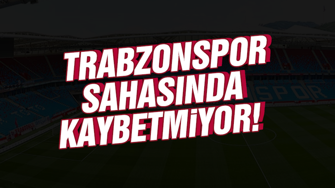 Trabzonspor kendi sahasında kaybetmiyor