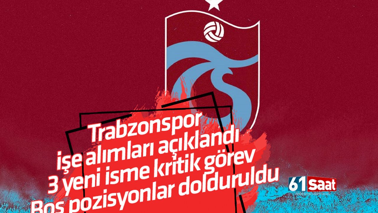 Trabzonspor yeni işe alımları duyurdu! 3 mevkiye 3 isim geldi