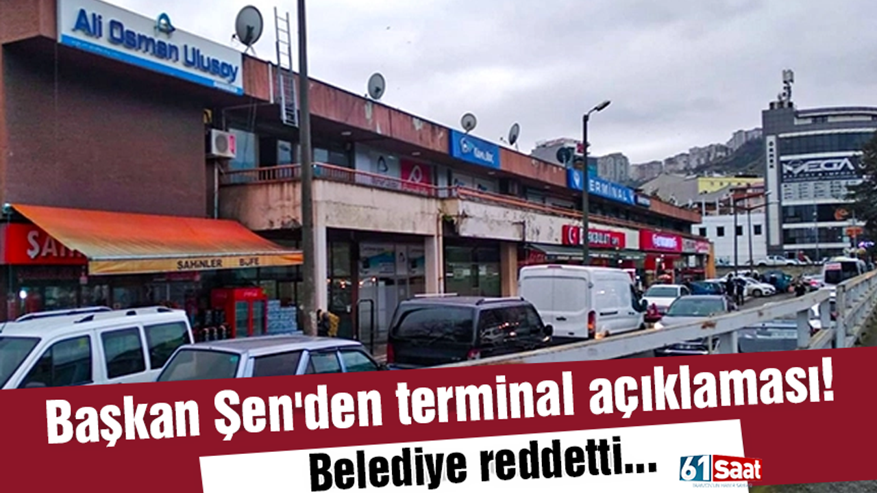 Başkan Şen'den terminal açıklaması! Belediye reddetti...