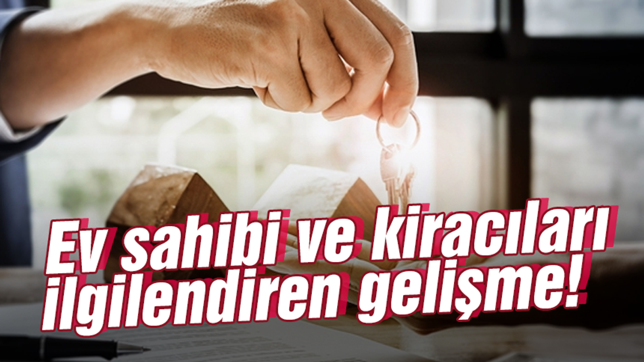 Ev Sahibi Ve Kiracıları Ilgilendiren Gelişme! - TRABZON HABER SAYFASI