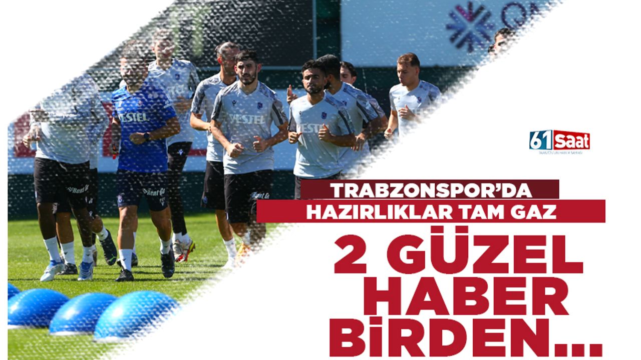 Trabzonspor antrenmanından güzel haberler
