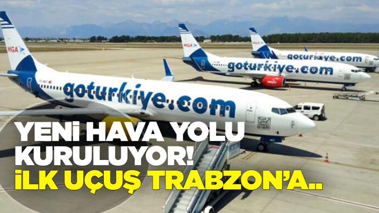 İlk uçak Trabzon'a... Yeni havayolu şirketi kuruluyor