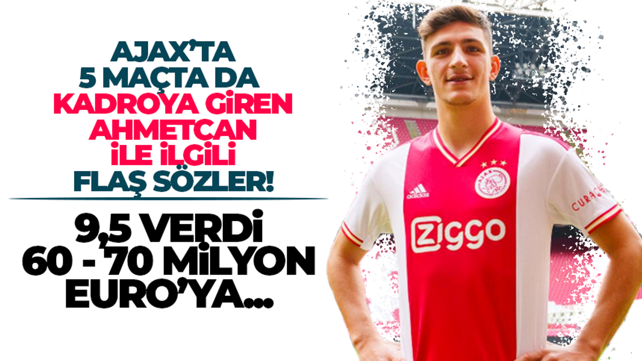 Ajax'ta 5 maçta da kadroya giren Ahmetcan Kaplan ile ilgili dikkat çeken sözler!