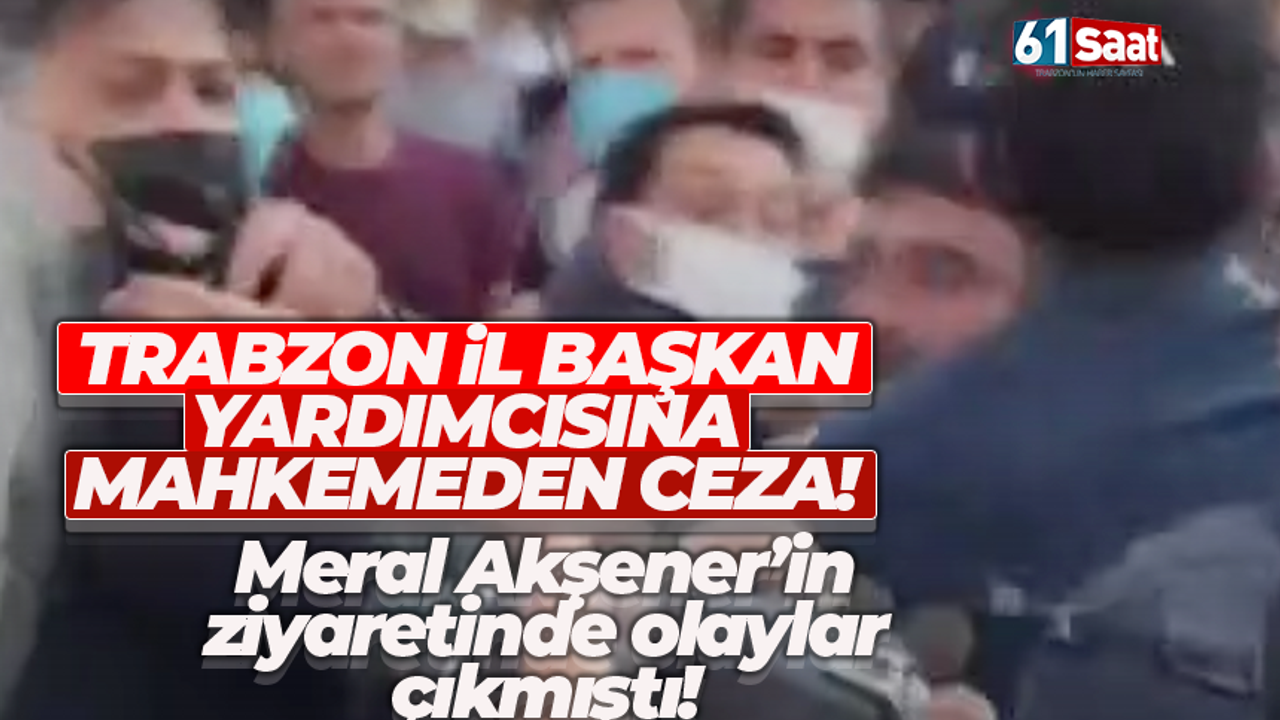 Trabzon'da İYİ Parti İl Başkan Yardımcısı ile ilgili mahkemeden flaş karar!