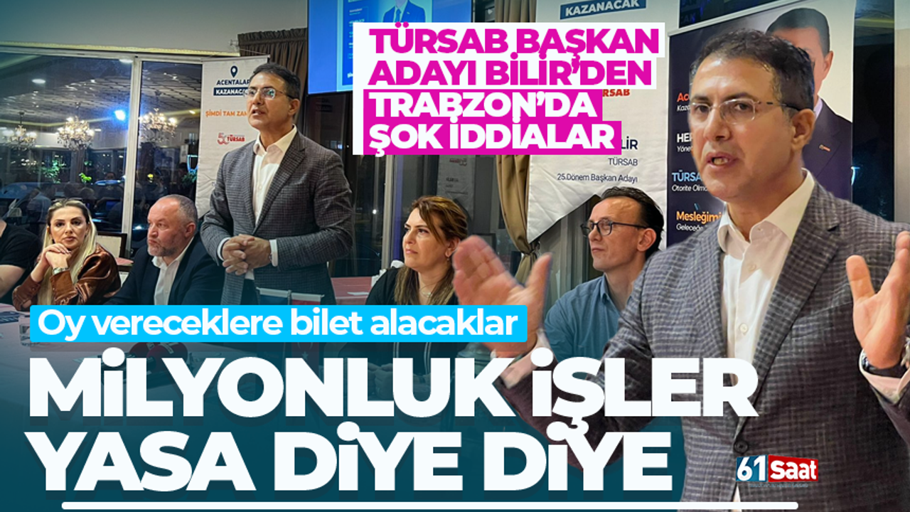TÜRSAB Başkan adayı Bilir'den, Trabzon'da şok iddialar!