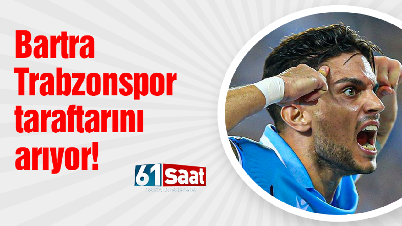 Marc Bartra Trabzonspor taraftarını arıyor!