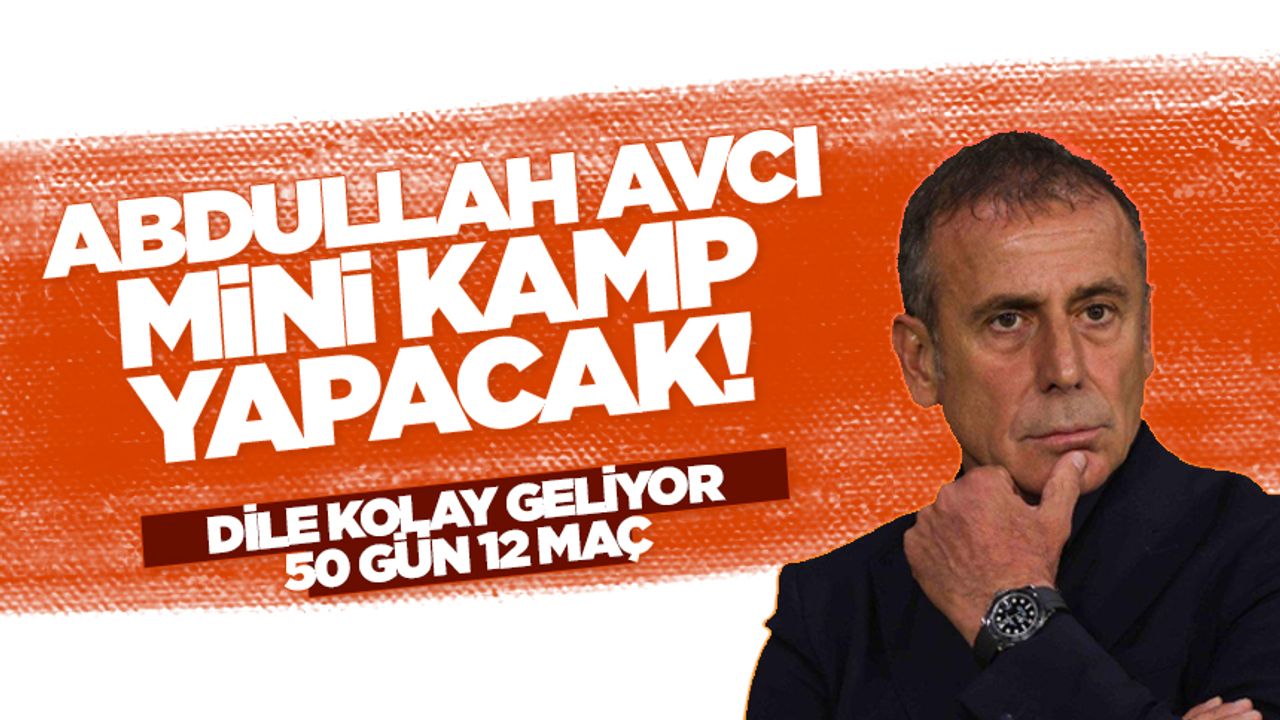Trabzonspor'da Avcı, mini kamp yapacak!