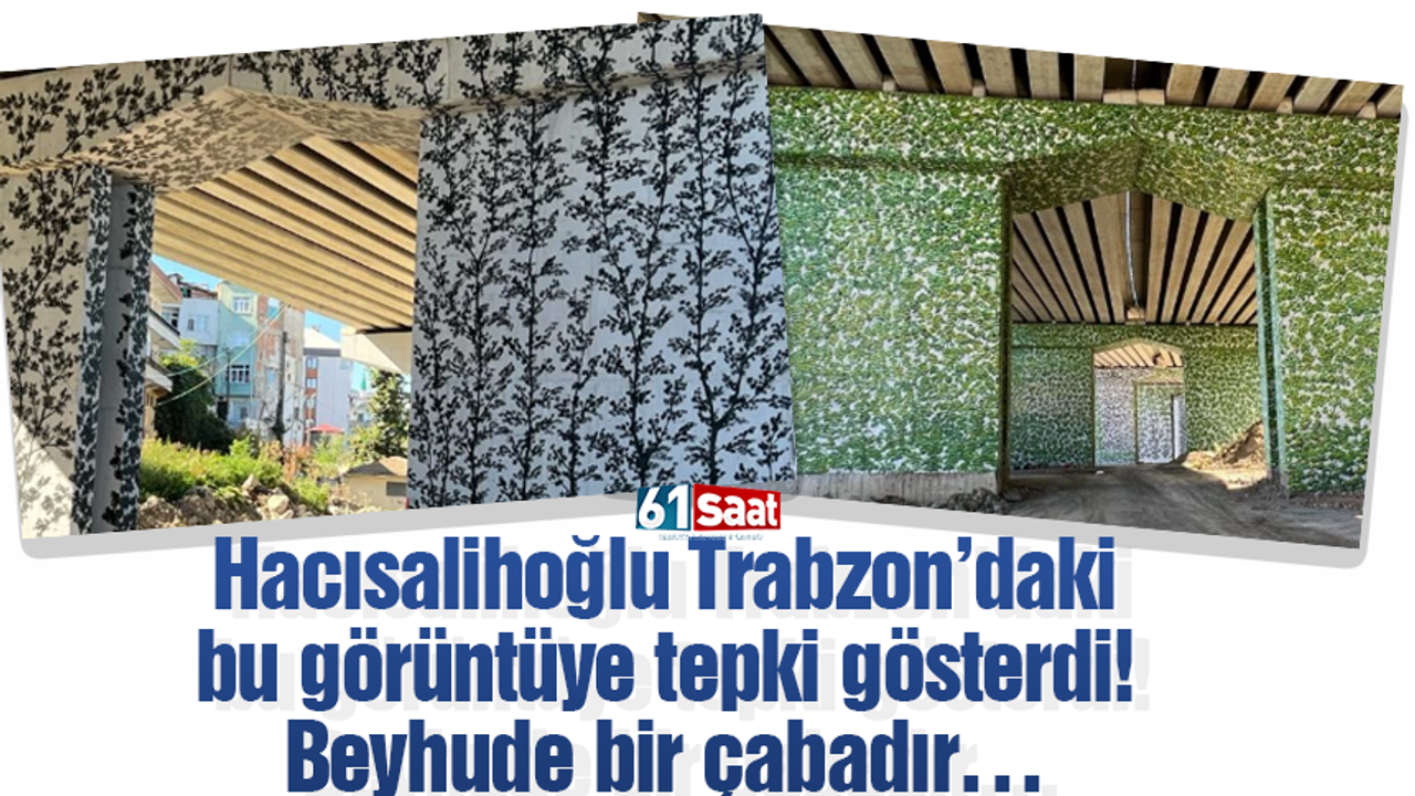 Hacısalihoğlu Trabzon’daki bu görüntüye tepki gösterdi! Beyhude bir çabadır…