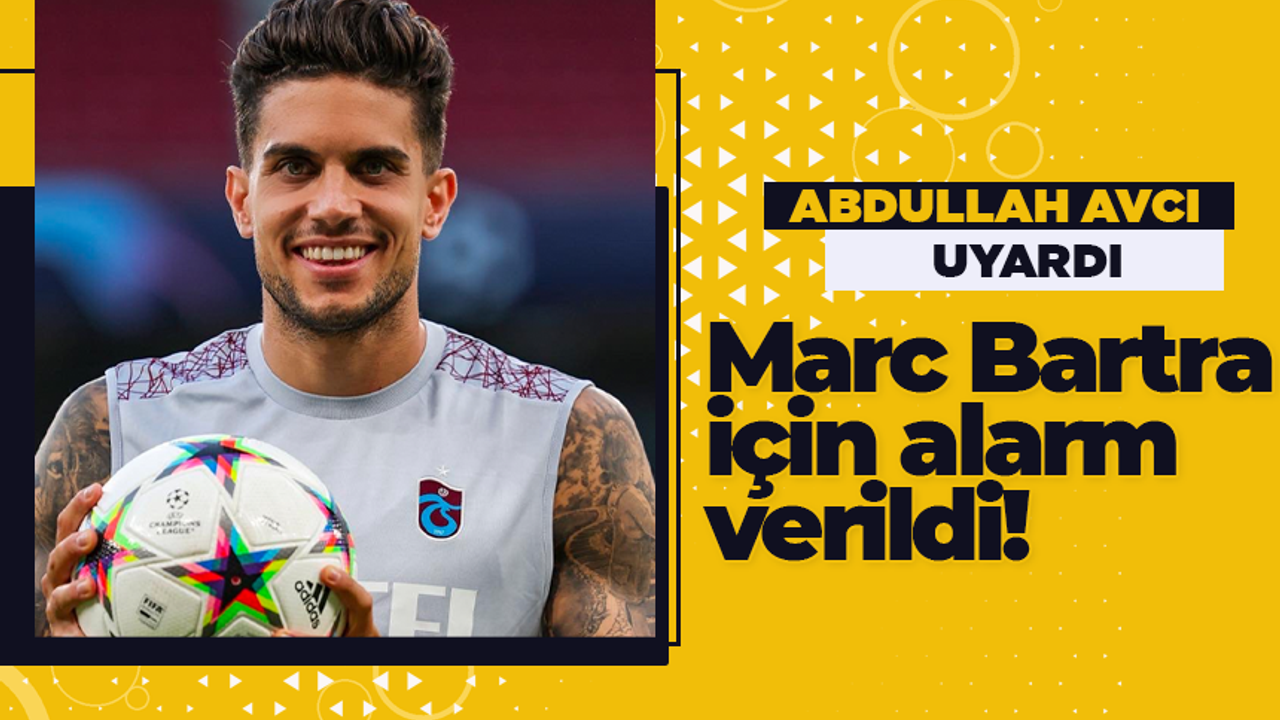 Trabzonspor'da Marc Bartra için alarm verildi