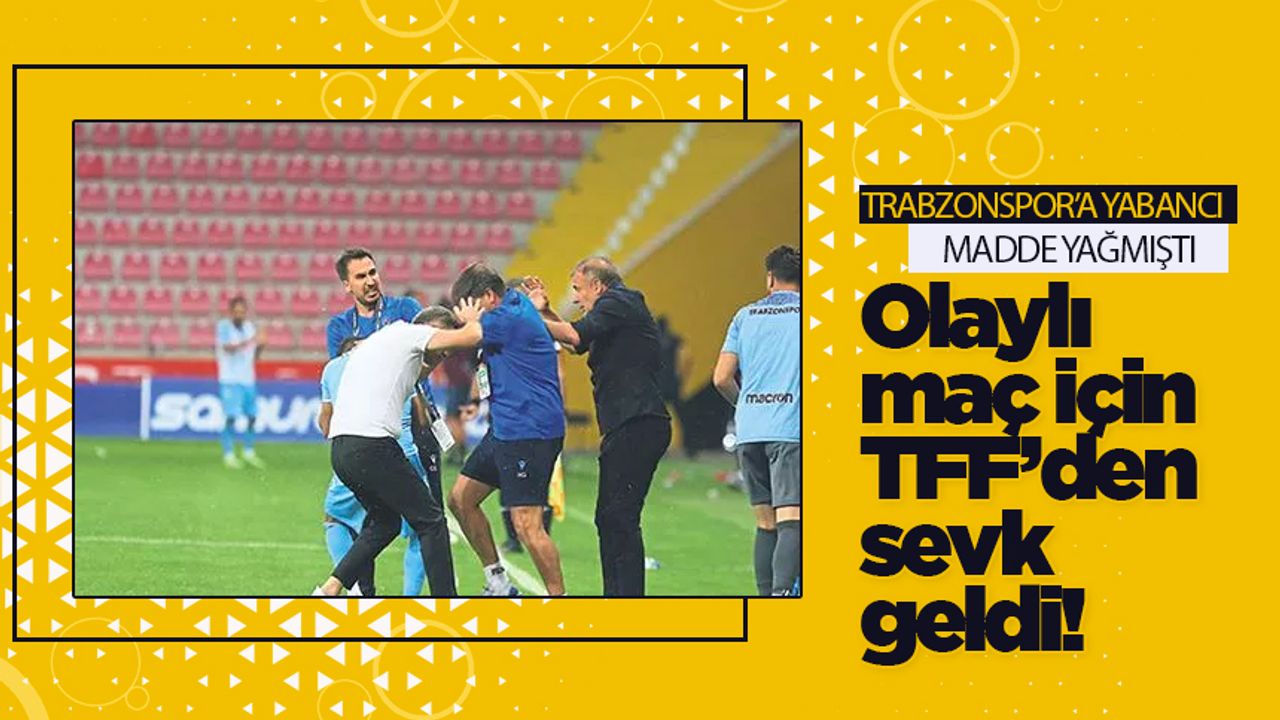 Trabzonspor ve Kayserispor PFDK'ya sevk edildi