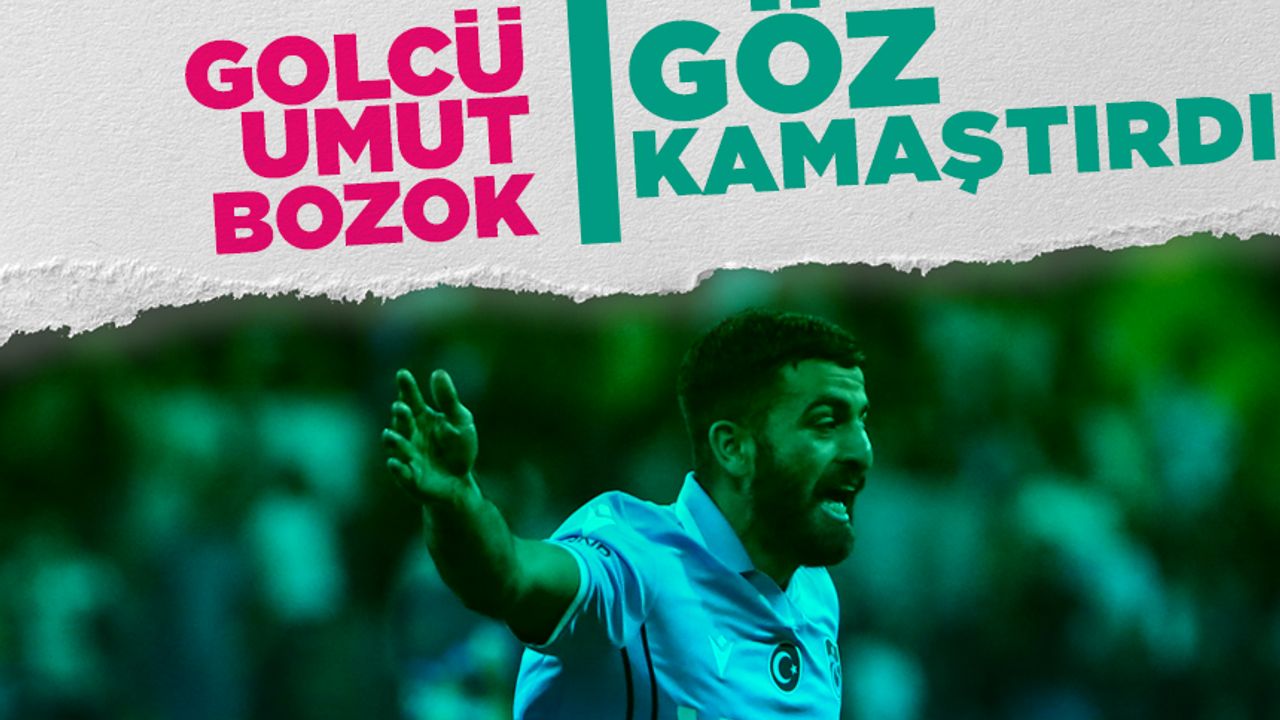 Trabzonspor'un golcüsü Umut Bozok, göz kamaştırdı!