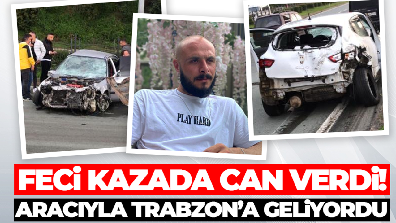 Aracıyla Trabzon'a geliyordu! Feci kazada can verdi