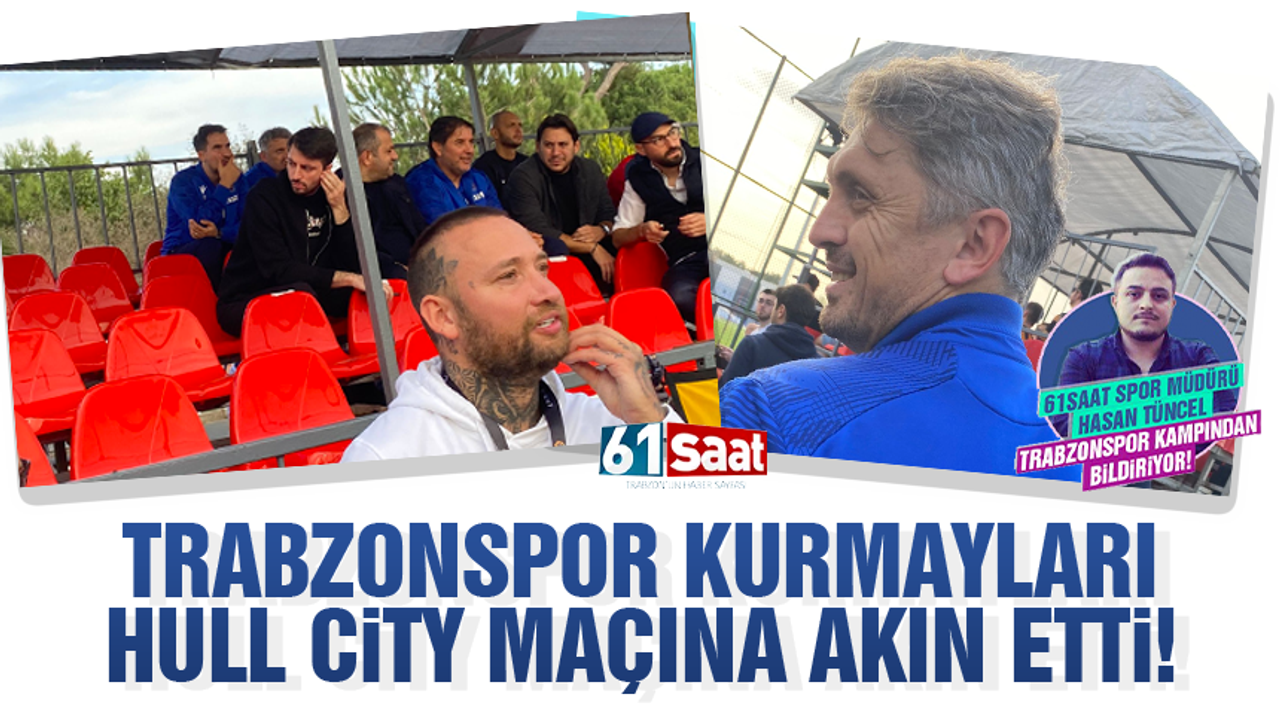 Trabzonspor kurmayları Hull City maçına akın etti