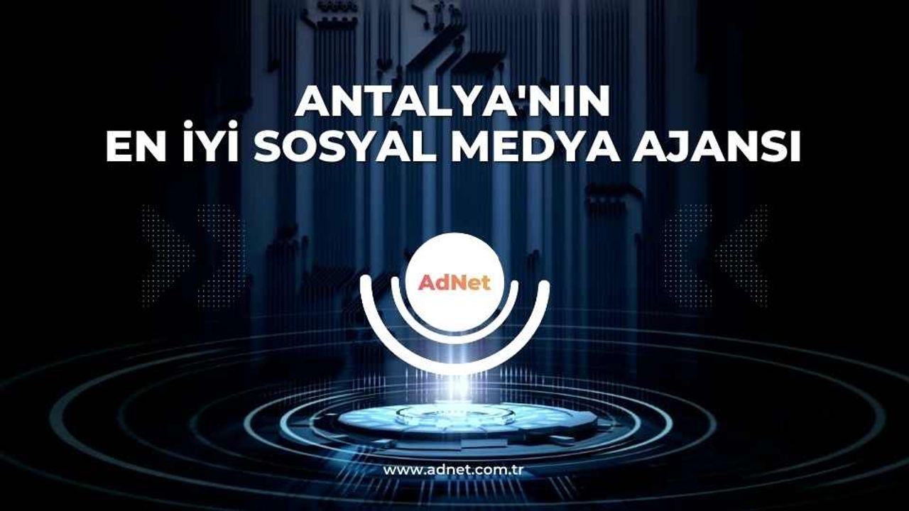 Antalya’nın en iyi sosyal medya ajansı