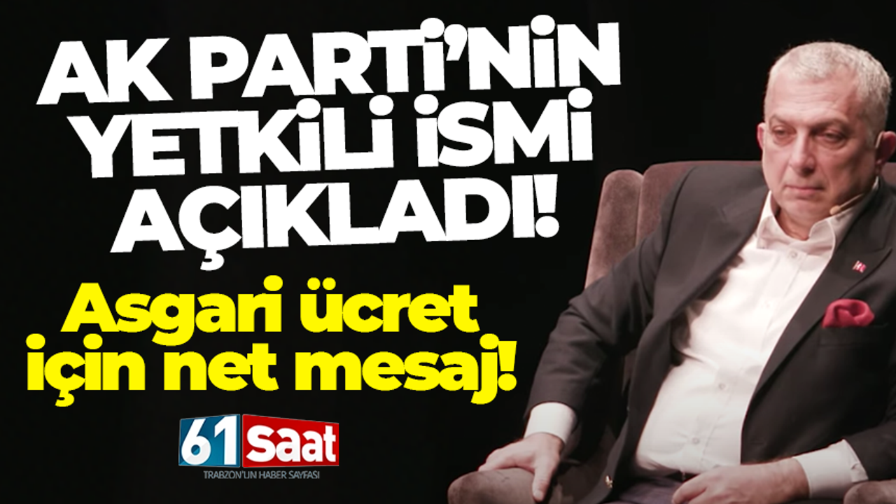 AK Parti'nin en yetkili isimlerinden biri olan Metin Külünk'ün asgari ücret açıklaması