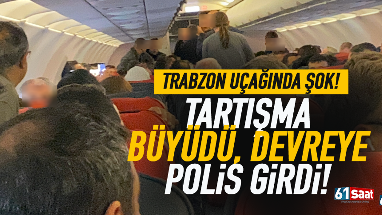 Trabzon uçağında şok! Polis devreye girdi...