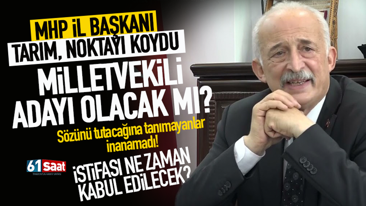 Trabzon İl Başkanı noktayı koydu: Milletvekili adayı olacak mı?