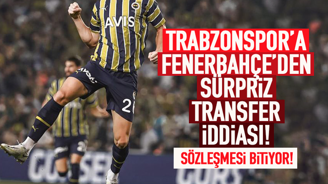Trabzonspor'a Fenerbahçe'den sürpriz transfer!