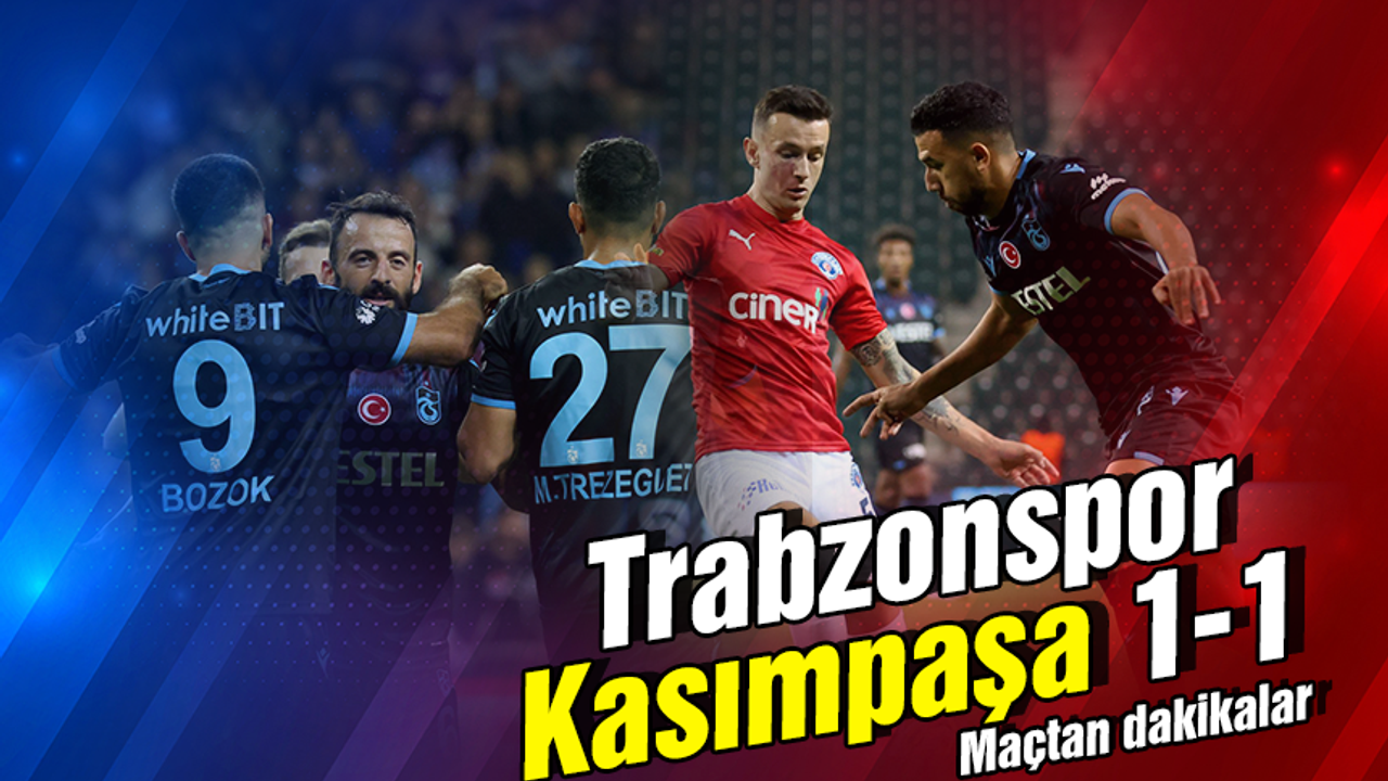 Trabzonspor 1-1 Kasımpaşa