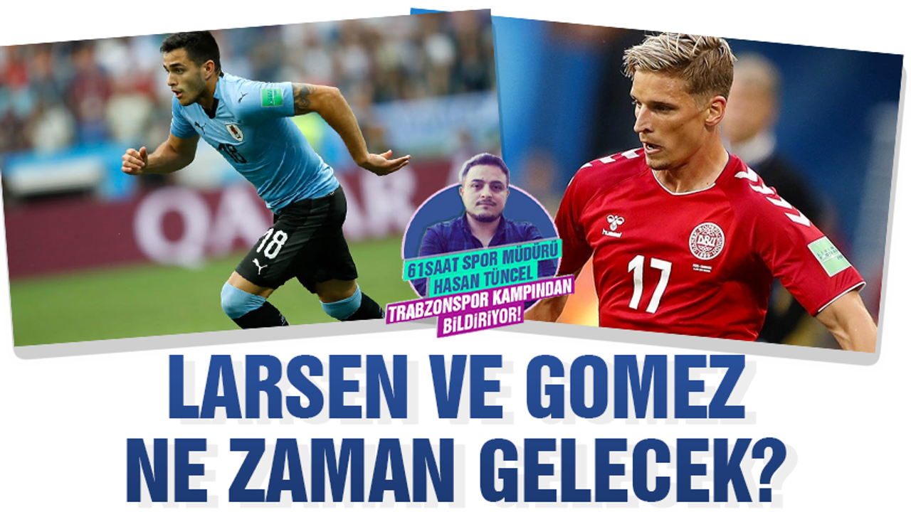 Trabzonspor'da Larsen ve Gomez'in dönüş tarihleri