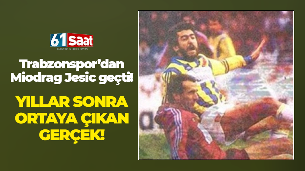 Trabzonspor'dan bir Jesic geçti! Yıllar sonra ortaya çıkan gerçekler
