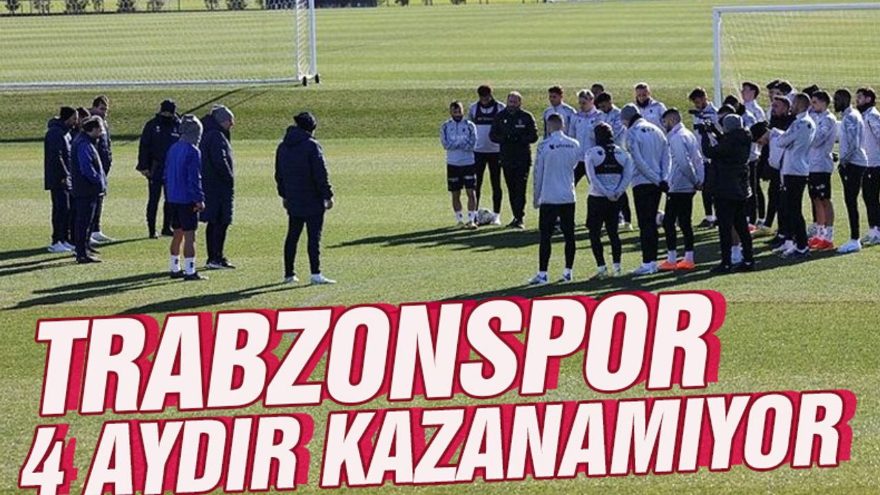 Trabzonspor 4 aydır kazanamıyor