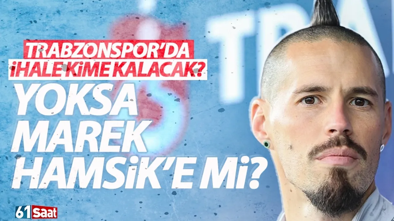 Trabzonspor'da ihale kime kalacak? Hamsik mi?