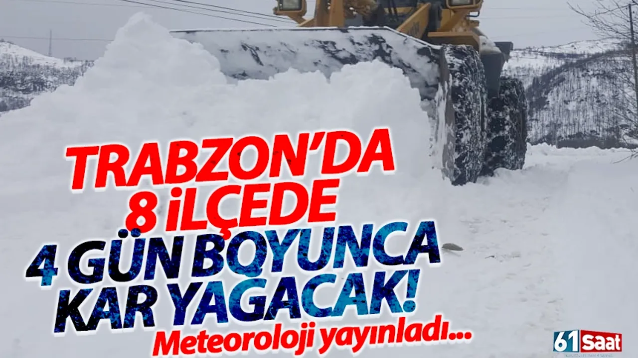 Trabzon’da 8 ilçede kar yağışı bekleniyor… 