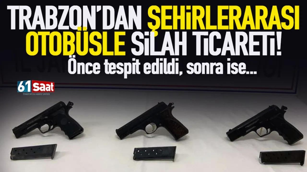 Trabzon'dan Adana'ya şehirler arası otobüsle silah ticareti!