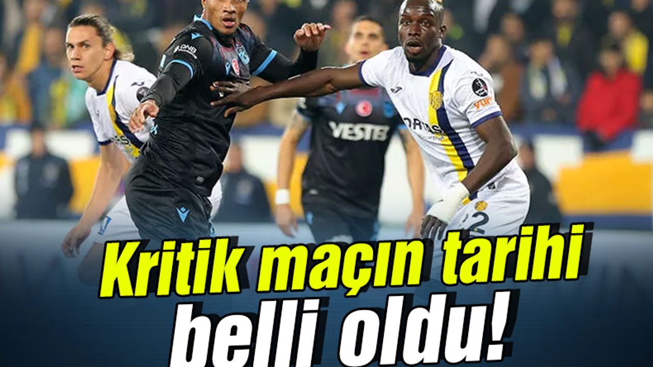 Trabzonspor'un kritik maçının tarihi belli oldu!