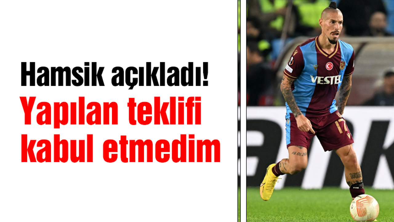 Trabzonspor'un yıldızı Marek Hamsik: Yapılan teklifi kabul etmedim