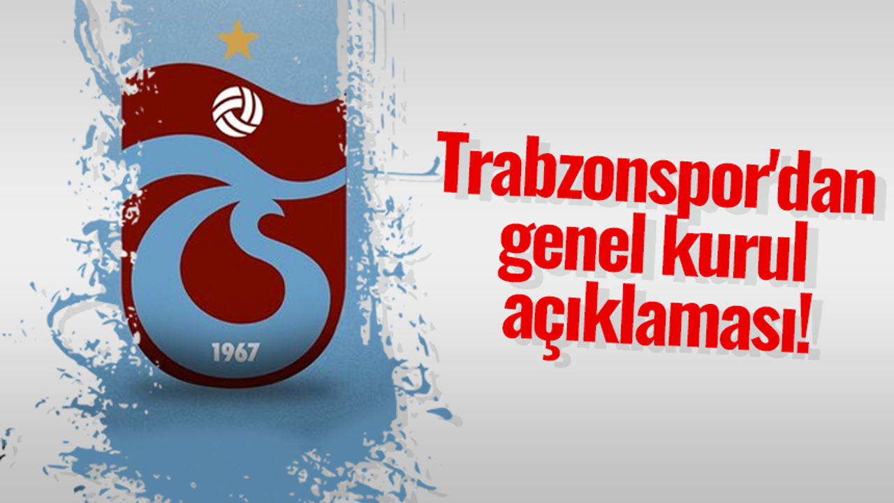Trabzonspor'dan genel kurul açıklaması!