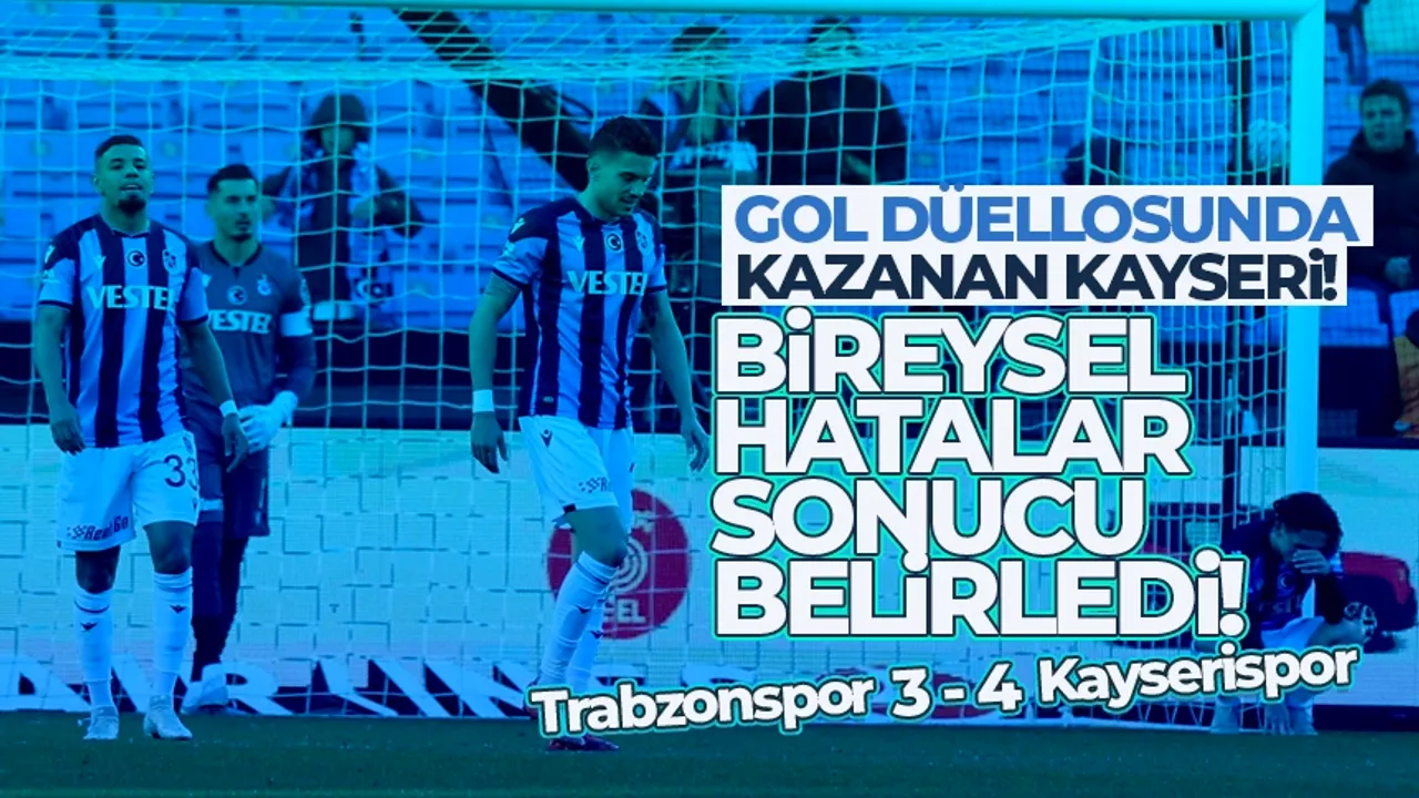 MAÇ SONUCU / Trabzonspor 3-4 Kayserispor