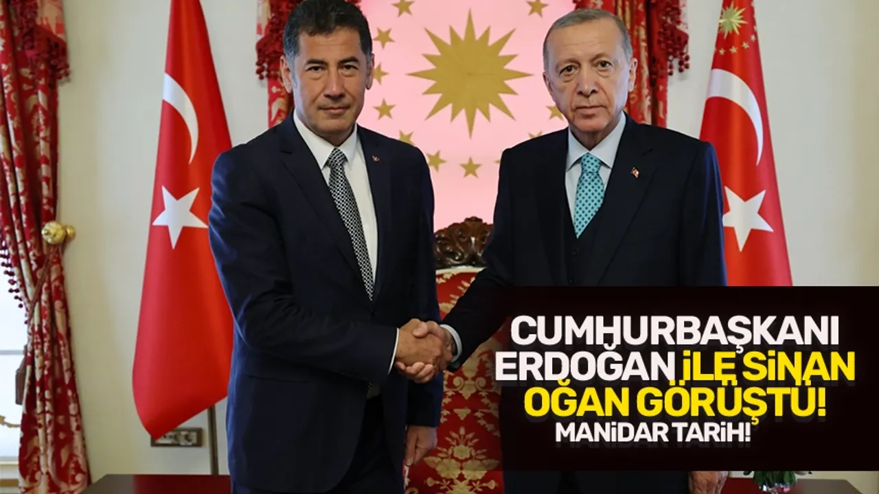 Cumhurbaşkanı Erdoğan ile Sinan Oğan görüştü!