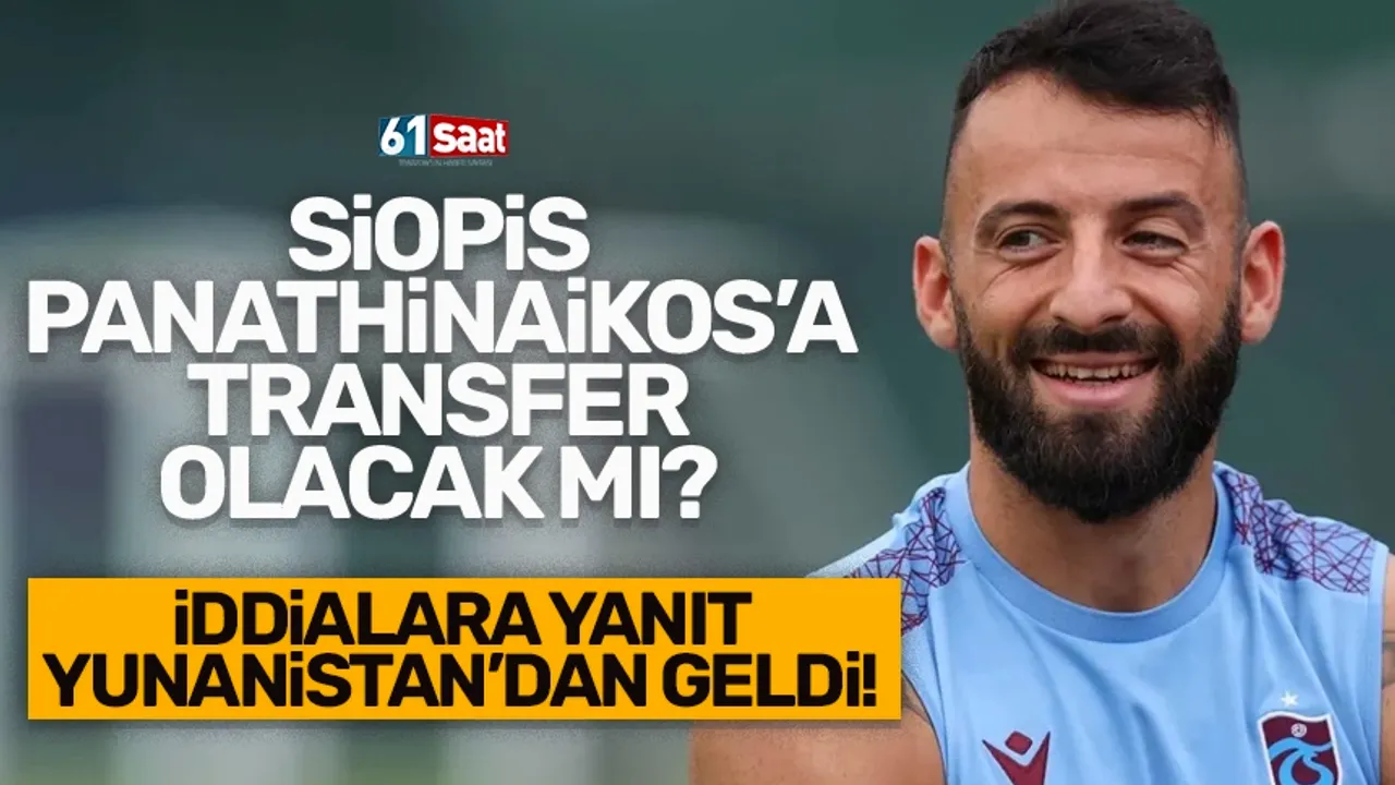 Trabzonsporlu Siopis, Panathinaikos'a transfer olacak mı?