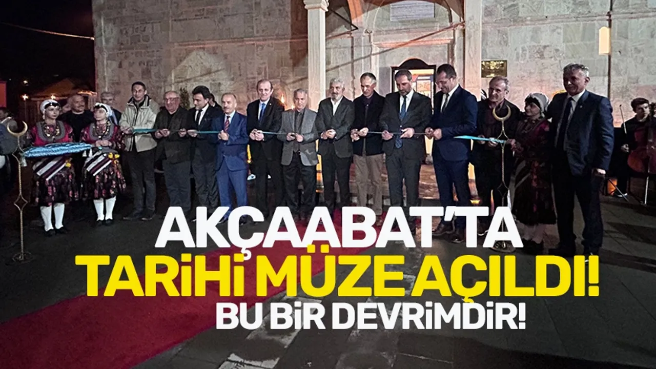 Trabzon'da Akçaabat'ta tarihi müze açıldı!