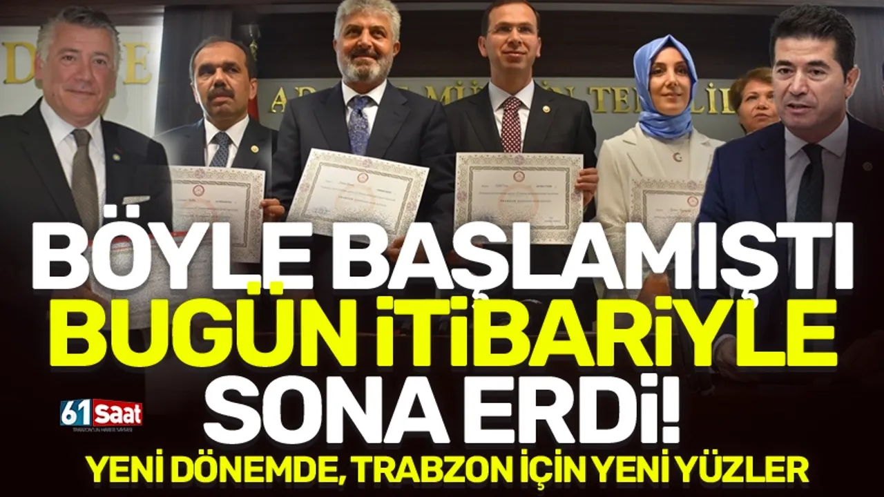 27. Dönem Trabzon Milletvekillerinin görev süresi sona erdi!