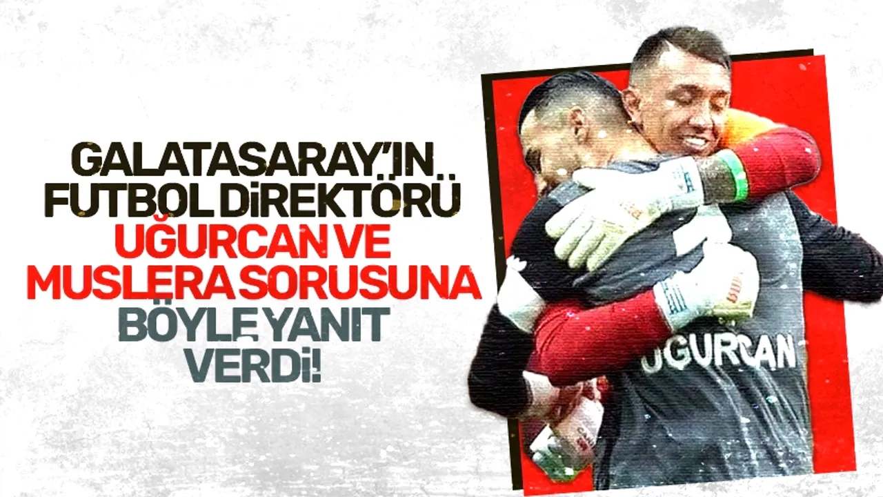 Galatasaray'dan, Uğurcan ve Muslera açıklaması...