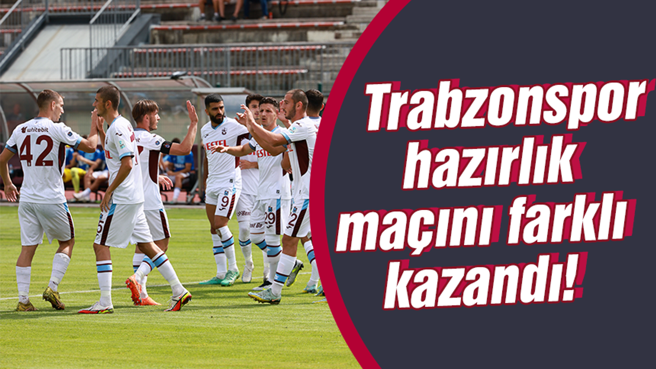 Trabzonspor Hazırlık Maçını Farklı Kazandı Trabzon Haber Sayfasi