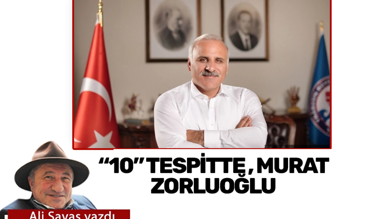 “10” tespitte, Murat Zorluoğlu