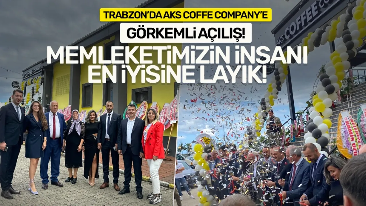 AKS Coffe Company, Trabzon'da hizmete açıldı!