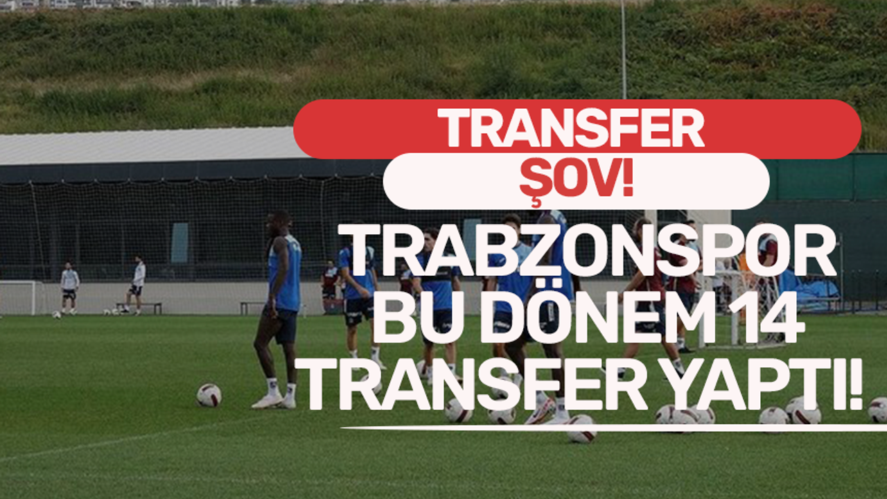 Trabzonspor bu dönem 14 transfer yaptı!