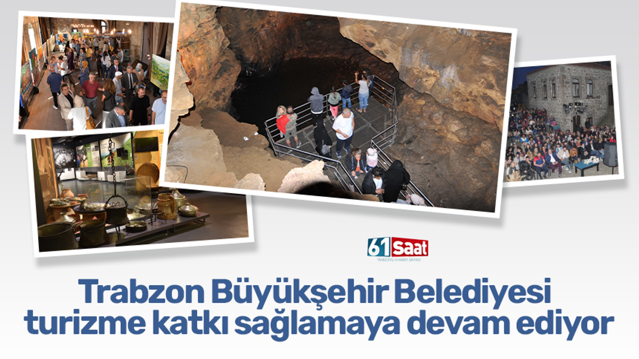 Trabzon Büyükşehir Belediyesi turizme katkı sağlamaya devam ediyor